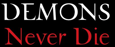 Demons Never Die