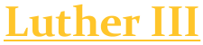 Luther III