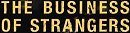 The Business of Strangers